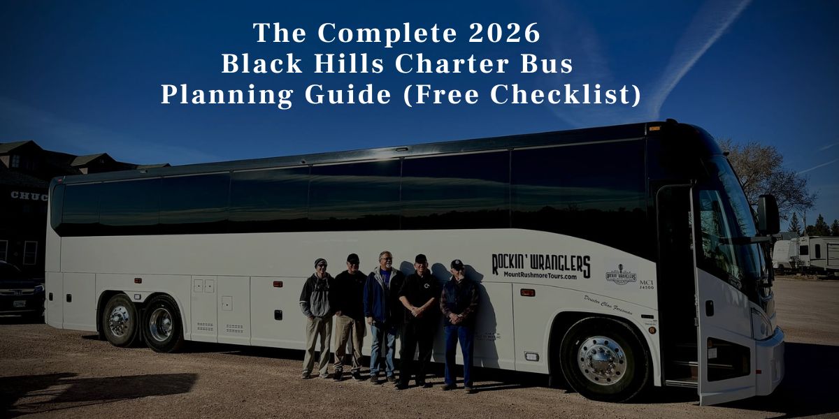 The Complete Black Hills Charter Bus Planning Guide (Free Checklist)