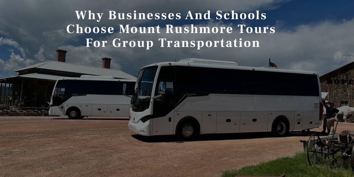 Why Businesses And Schools Choose Mount Rushmore Tours For Group Transportation